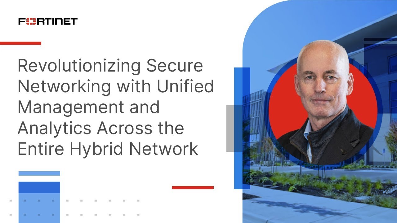 FORTINET CÁCH MẠNG HÓA SECURE NETWORKING TRÊN TOÀN BỘ HYBRID NETWORK